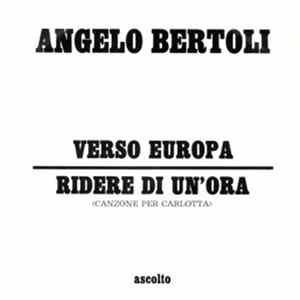 Angelo Bertoli - Verso Europa  Ridere Di Un'Ora (Canzone Per Carlotta) Album