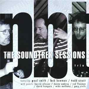 PBT Trio Featuring Paul Smith / Bob Bowman / Todd Strait With Guests Karrin Allyson / Danny Embrey / Rod Fleeman / David Hungate / Mike Metheny / Gary Sivils - The Soundtrek Sessions Album
