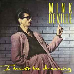 Mink DeVille - I Must Be Dreaming Album