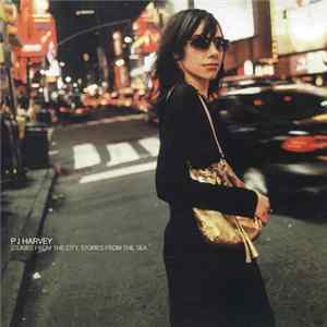 PJ Harvey - Stories From The City, Stories From The Sea Album