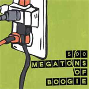 500 Megatons Of Boogie - 500 Megatons Of Boogie Album