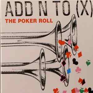 Add N To (X) - The Poker Roll Album