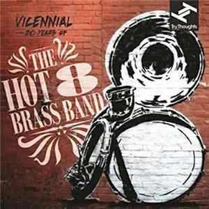 The Hot 8 Brass Band - Vicennial: 20 Years Of The Hot 8 Brass Band Album