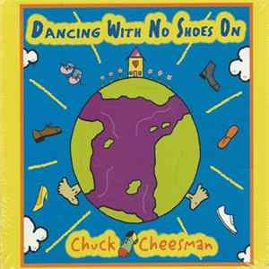 Chuck Cheesman - Dancing With No Shoes On Album