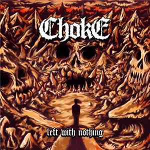 Choke - Left With Nothing Album