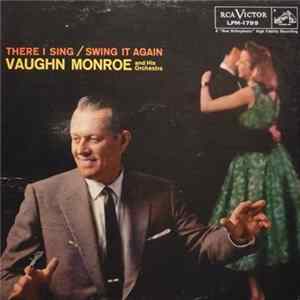 Vaughn Monroe And His Orchestra - There I Sing / Swing It Again Album