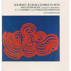 G. I. Gurdjieff And Thomas de Hartmann - Elan Sicroff - Journey To Inaccessible Places And Other Music Album