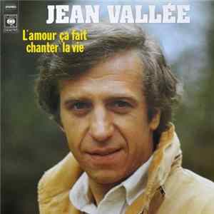 Jean Vallée - L'Amour Ca Fait Chanter La Vie Album