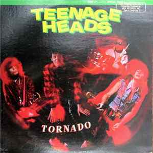 Teenage Heads - Tornado Album