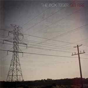 The Box Tiger - Set Fire Album