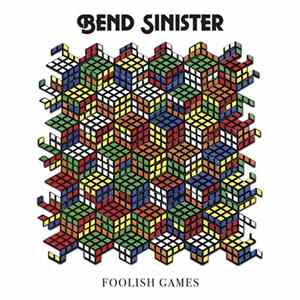 Bend Sinister - Foolish Games Album