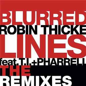 Robin Thicke Feat. T.I. + Pharrell - Blurred Lines (The Remixes) Album
