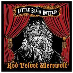 The Little Black Bottles - Red Velvet Werewolf Album