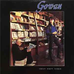 Gowan - Great Dirty World Album
