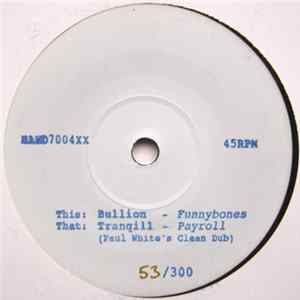 Bullion / Tranqill - Funnybones / Payroll (Paul White's Clean Dub) Album