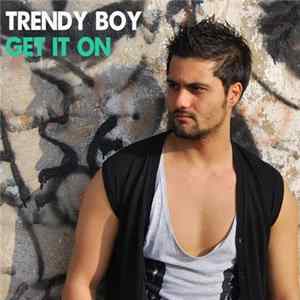 Trendy Boy - Get It On Album