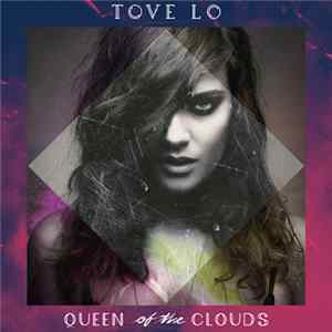 Tove Lo - Queen Of The Clouds Album