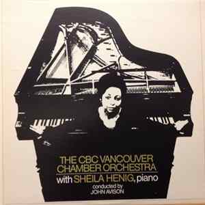 The CBC Vancouver Chamber Orchestra With Sheila Henig , Conducted By John Avison - Untitled Album