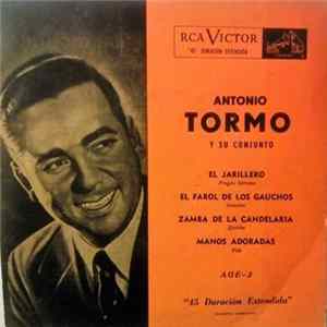 Antonio Tormo Y Su Conjunto - El Jarillero / El Farol de Los Gauchos / Zamba de la Candelaria / Manos Adoradas Album
