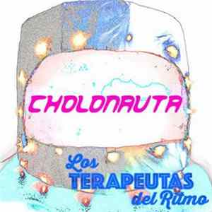 Los Terapeutas Del Ritmo - Cholonauta Album