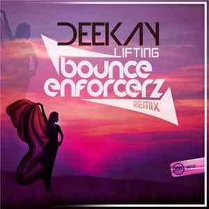 Deekay - Lifting (Bounce Enforcerz Remix) Album