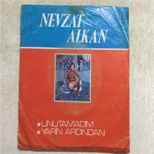 Nevzat Alkan - Unutamadım / Yarin Ardından Album