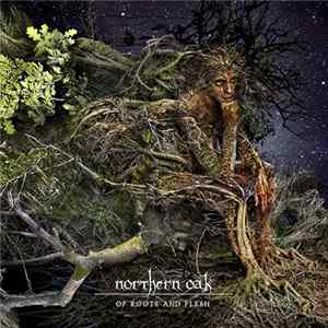 Northern Oak - Of Roots And Flesh Album