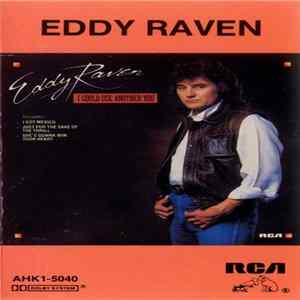 Eddy Raven - I Could Use Another You Album