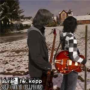 Aurae fw. Kopp - Self-own Yr Cellphone! Album