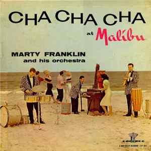 Marty Franklin And His Orchestra - Cha Cha Cha At Malibu Album