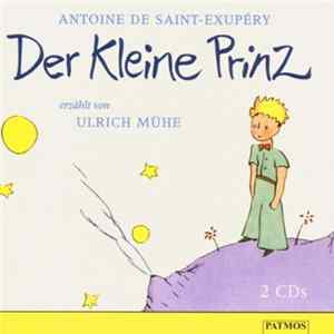 Antoine de Saint-Exupéry , Erzählt Von Ulrich Mühe - Der Kleine Prinz Album
