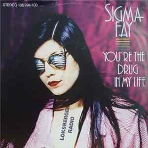 Sigma Fay - You're The Drug In My Life Album