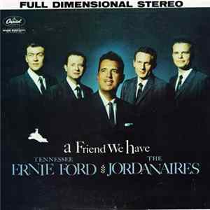 Tennessee Ernie Ford And The Jordanaires - A Friend We Have Album