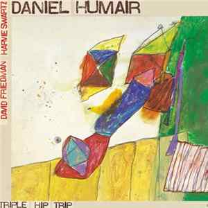 Daniel Humair - Triple Hip Trip Album