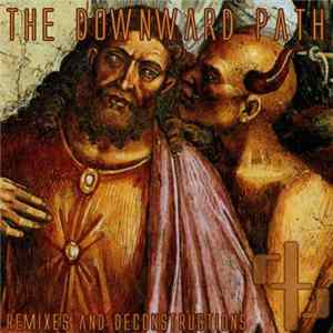 The Downward Path - Remixes And Deconstructions I Album