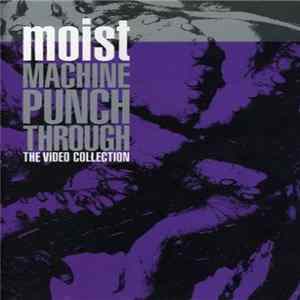 Moist - Machine Punch Through: The Video Collection Album