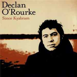 Declan O'Rourke - Since Kyabram Album