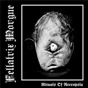 Fellatrix Morgue - Rituals Of Necropsia Album