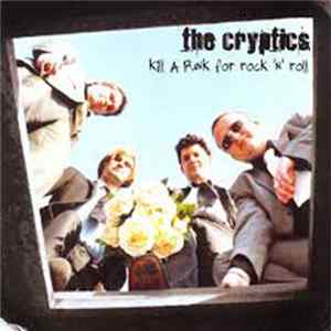 The Cryptics - Kill A Punk For Rock'n'Roll Album