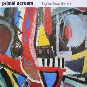 Primal Scream - Higher Than The Sun Album