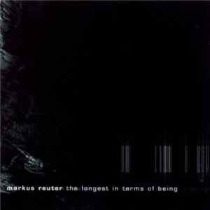 Markus Reuter - The Longest In Terms Of Being Album