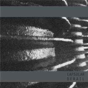 Capsular - Derail Album