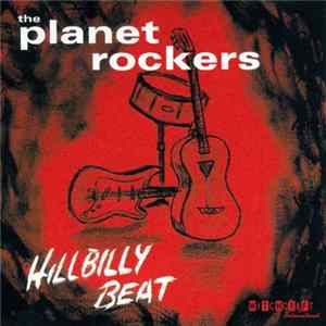 The Planet Rockers - Hillbilly Beat Album