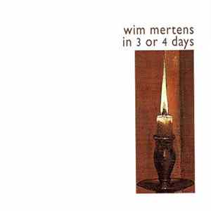 Wim Mertens - In 3 Or 4 Days Album