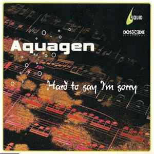 Aquagen - Hard To Say I'm Sorry Album
