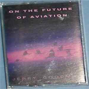 Jerry Goodman - On The Future Of Aviation Album