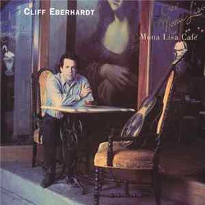 Cliff Eberhardt - Mona Lisa Cafe Album