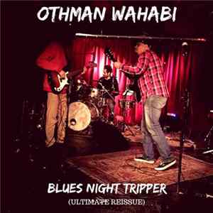 Othman Wahabi - Blues Night Tripper (Ultimate Reissue) Album