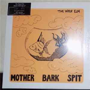 The Wych Elm - Mother Bark Spit Album