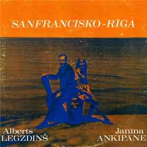 Janīna Ankipāne & Alberts Legzdiņš - Sanfrancisko-Rīga Album